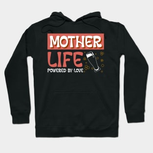 mother life powered by love Hoodie